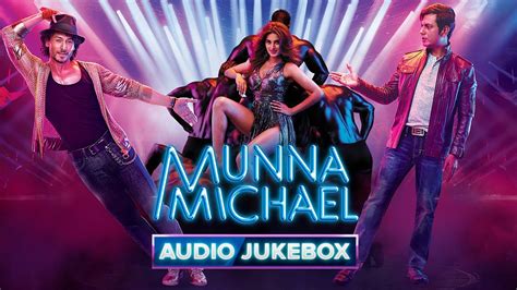 Munna Michael Audio Jukebox Tiger Shroff Nawazuddin Siddiqui