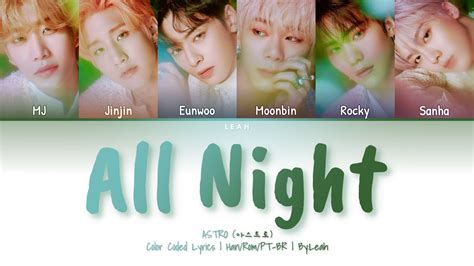 Astro All Night Han Rom Pt Br Color Coded Lyrics Youtube