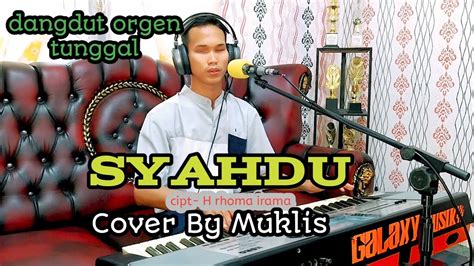 SYAHDU H Rhoma Irama Cover By Muklis Dangdut Orgen Tunggal YouTube