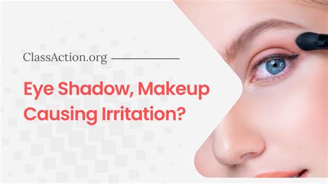 Eye Shadow Irritation Lawsuits FDA Banned ClassAction Org