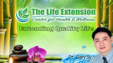 The Life Extension Center For Health And Wellness Dr Gary Sy Youtube