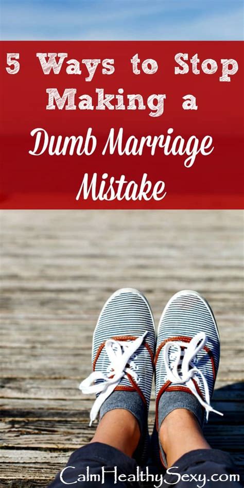 5 Ways To Stop Making The Dumb Marriage Mistake I Made