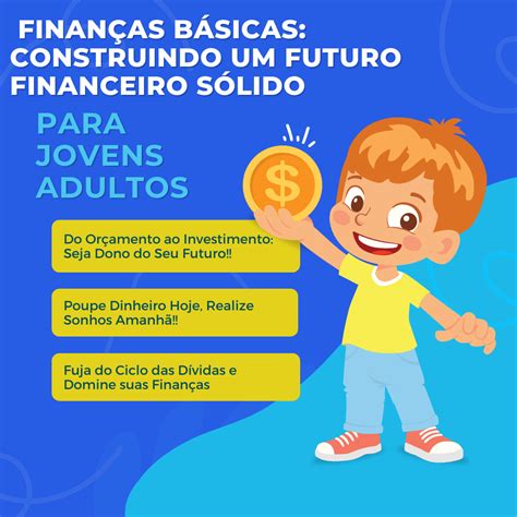 Finanças Básicas Construindo um Futuro Financeiro Sólido Luiz