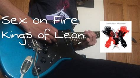 Kings Of Leon Sex On Fire Guitar Cover Youtube