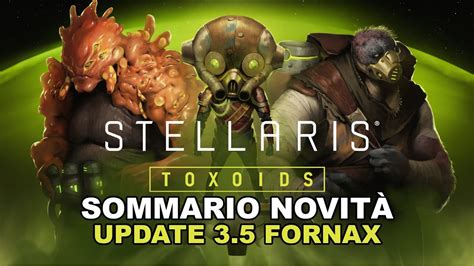 Stellaris Toxoid Dlc E Patch Notes Update 35 Youtube