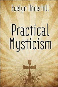 Practical Mysticism - A Book on Christian Mysticism: Evelyn Underhill ...