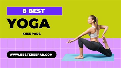 8 Best Knee Pads For Yoga Protect Your Joints With Premium Support