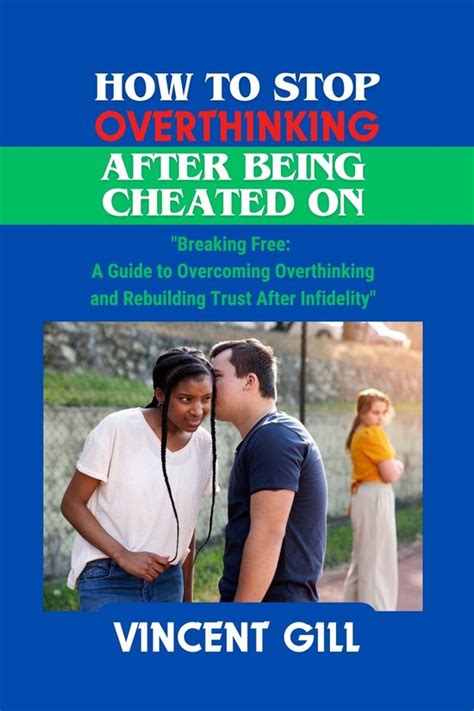 How To Stop Overthinking After Being Cheated On Ebook Vincent Gill