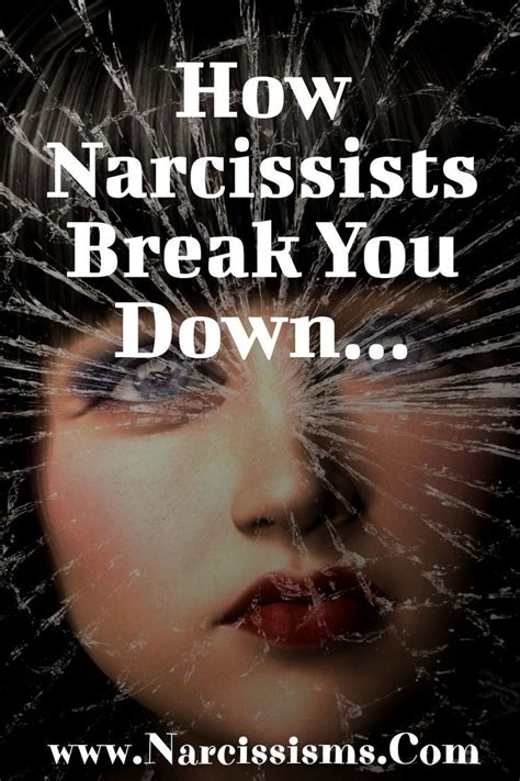 How Narcissists Break You Down In 2023 Narcissist Narcissistic