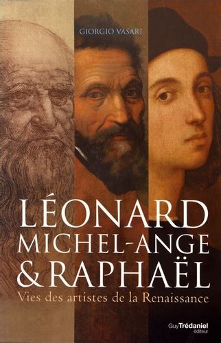 L Onard De Vinci Michel Ange Et Rapha L Giorgio Vasari