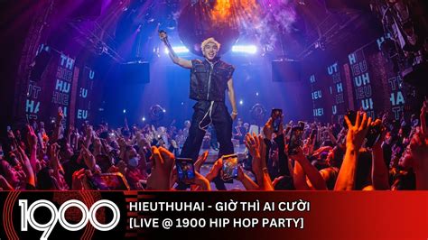 Hieuthuhai Gi Th Ai C I Live Hip Hop Party Youtube