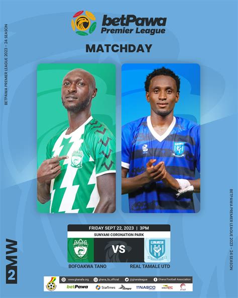 Bofoakwa Tano Host Real Tamale United Friday Ghana Football Association