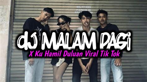 Dj Malam Pagi X Ku Hamil Duluan Viral Tik Tok Kane Fikri Eneste Rimex