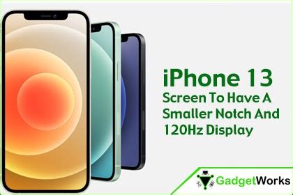 MyGadgetWorks IPhone 13 Screen To Have A Smaller Notch And 120Hz Display