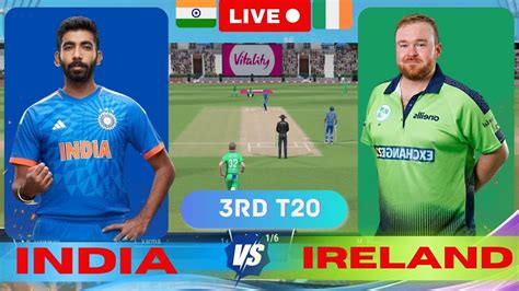 Live Match India Vs Ireland 3rd T20 I Live Score And Commentary Ind Vs Ire Live Score