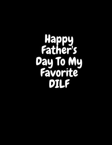 Happy Father S Day To My Favorite Dilf Funny Fathers Day Gift