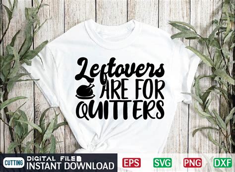 Leftovers Are For Quitters Svg Graphic By Craftssvg Creative Fabrica