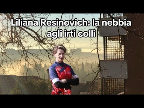 Liliana Resinovich La Nebbia Agli Irti Colli Youtube