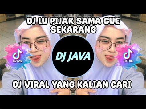 Dj Lu Pijak Sama Gue Sekarang Viral Tiktok Terbaru Yang Kalian Cari