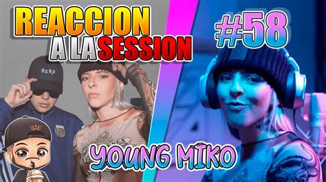 Last Reacciona A La Nueva Session De Bzrp X Young Miko 58 Youtube