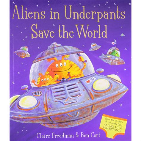 Aliens Love Underpants Collection Series 6 Books Set By Claire Freedman And Ben Cort The Book Bundle