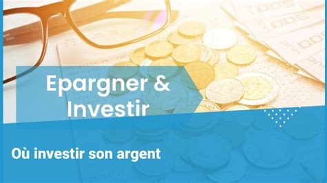 O Investir Son Argent Placements Financiers Rentables