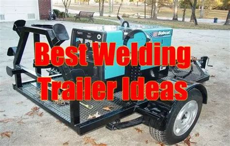 Welding Trailer Ideas Plans Only Best One