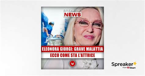 Eleonora Giorgi La Grave Malattia Ecco Come Sta L Attrice