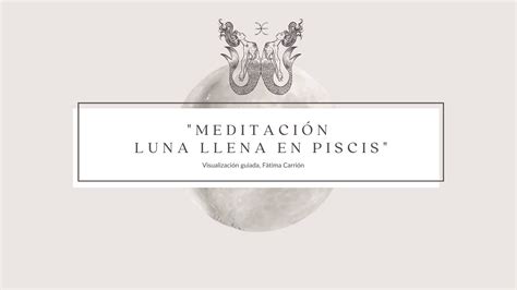 Meditaci N Luna Llena En Piscis Youtube