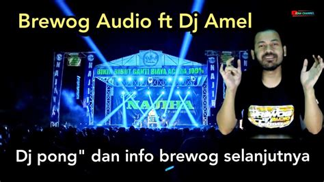 Detik Penonton Mintak Dj Pong Pong Dan Mas Bre Kasih Info Cek Sound