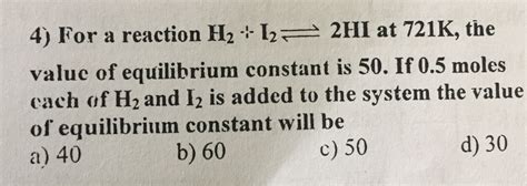 For A Reaction H2g I2g 2hig At 721k The Vapour Of