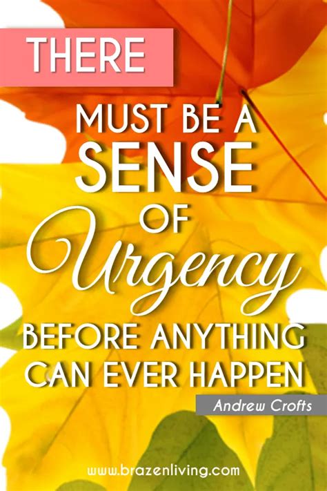 Sense Of Urgency Quotes Shortquotescc