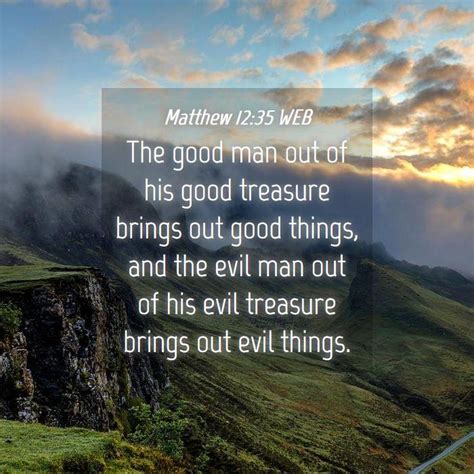 Matthew 1235 Web The Good Man Out Of His Good Treasure Brings Out