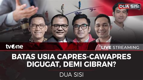 Live Dua Sisi Batas Usia Capres Cawapres Digugat Demi Gibran Youtube