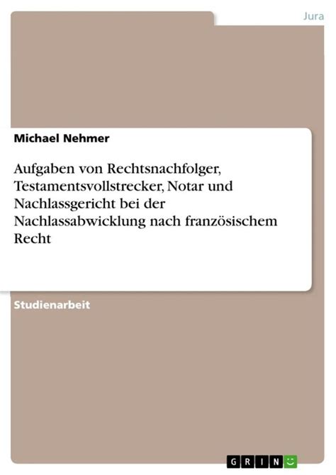 Aufgaben Von Rechtsnachfolger Testamentsvollstrecker Notar Und