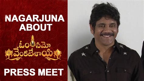 Nagarjuna Speech On Om Namo Venkatesaya Movie Press Meet We Shine