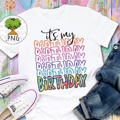 It S My Birthday Birthday Png Files For Sublimation Etsy