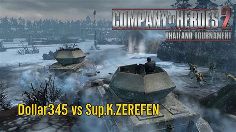 Company of Heroes 2 ทวรนาเมน Dollar345 vs Sup K ZEREFEN YouTube