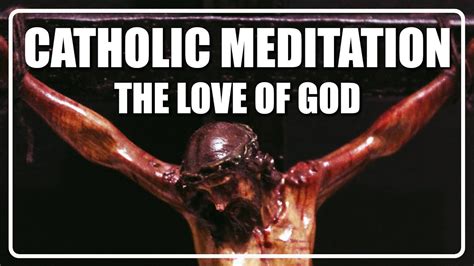 Guided Catholic Meditation On The Love Of God YouTube