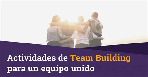 Actividades De Team Building Para Un Equipo Unido Talentfy