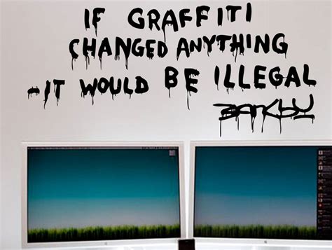 Banksy Wall Decal Inspirational Quote If Graffiti Can Change Anything