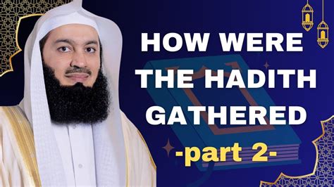 Mufti Menk Gathering And Authentication Of Hadith Part Muftimenk