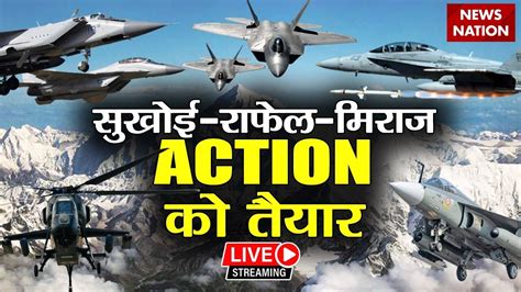 Indian Air Force On China Live Action