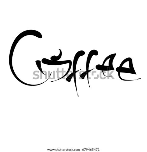 Vector Illustration Handdrawn Lettering Coffee Inscription Stock Vector Royalty Free 679465471