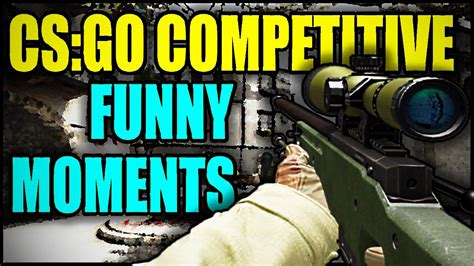 CS GO Competitive Full Flash Snipe Funny Moments YouTube