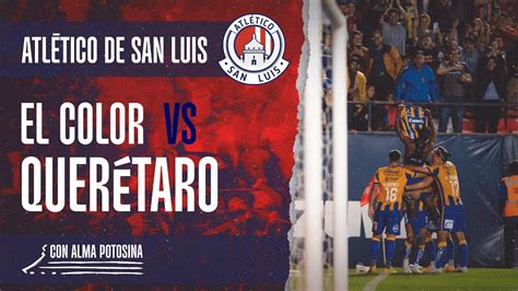 ¡un ClÁsico Auriazul El Color Atlético De San Luis Vs Querétaro