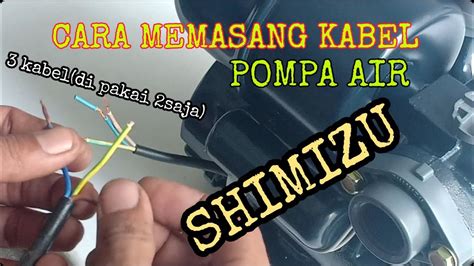 Cara Menyambung Kabel Pompa Air Otomatis SHIMIZU YouTube