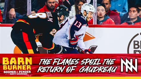 FlamesNation Barn Burner The Calgary Flames Spoil The Return Of Johnny