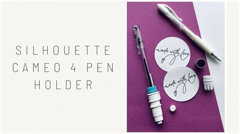 Silhouette Cameo Pen Holder Tutorial Youtube