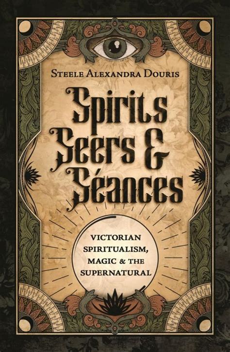 Spirits Seers And Seances Victorian Spiritualism Magic